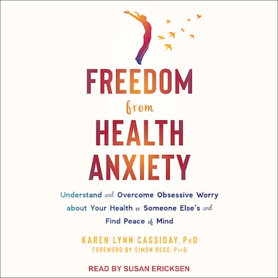 Freedom from Health Anxiety – omslag til lydbogen af Karen Lynn Cassiday, PhD