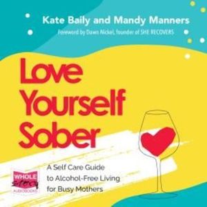 Love Yourself Sober – okładka audiobooka, autor Kate Baily, Mandy Manners