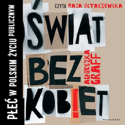 Świat bez kobiet. Płeć w polskim życiu publicznym – okładka audiobooka, autor Agnieszka Graff