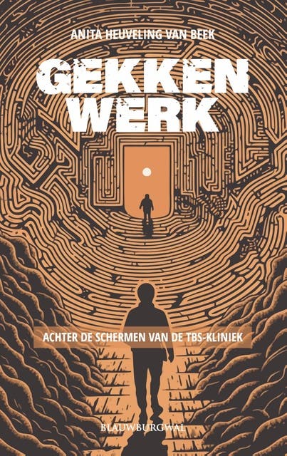 Gekkenwerk: Achter de schermen van de tbs-kliniek – omslag van het luisterboek van Anita Heuveling van Beek