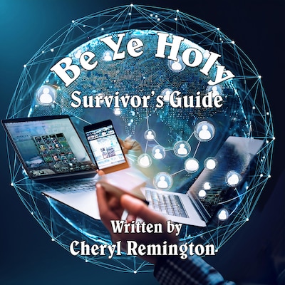 Be Ye Holy Survivor's Guide