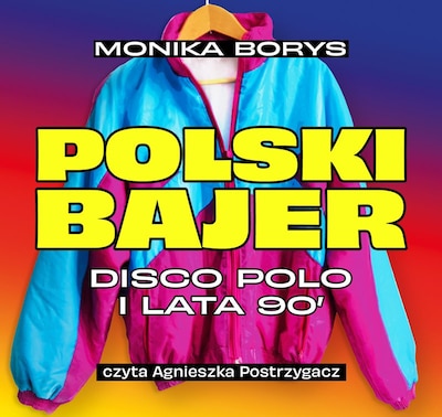 Polski bajer. Disco polo i lata 90.