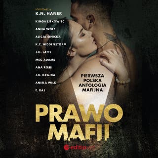 Prawo mafii. Pierwsza polska antologia mafijna – okładka audiobooka, autor Anna Wolf, K.N. Haner, Ana Rose, Alicja Sinicka, K. C. Hiddenstorm, Aniela Wilk, Kinga Litkowiec, Meg Adams, J.G. Latte, E. Raj, J.B. Grajda