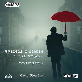Wyszedł z siebie i nie wrócił – okładka audiobooka, autor Tomasz Jastrun
