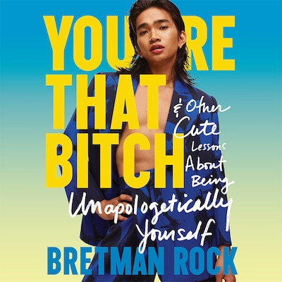 You’re That B*tch