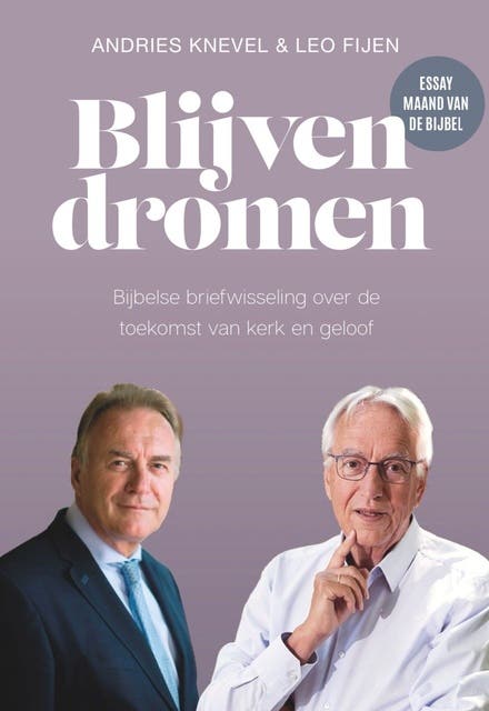 Blijven dromen: Bijbelse briefwisseling over de toekomst van kerk en geloof – omslag van het luisterboek van Andries Knevel,Leo Fijen