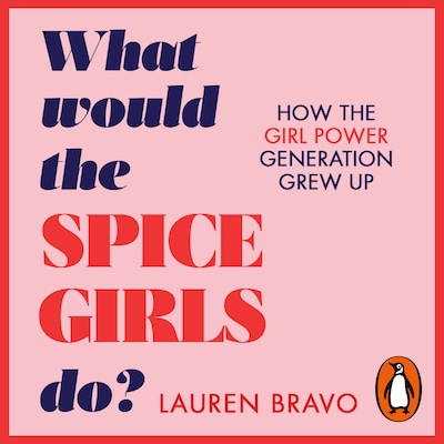 What Would the Spice Girls Do? – omslag til lydbogen af Lauren Bravo