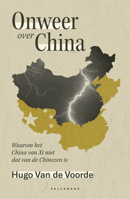 Onweer over China: Waarom het Vhina van Xi niet dat van de Chinezen is