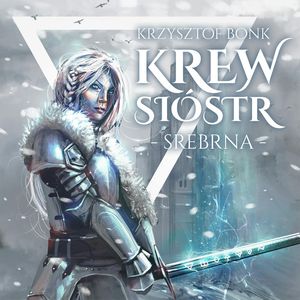 Krew sióstr. Srebrna – okładka audiobooka, autor Krzysztof Bonk