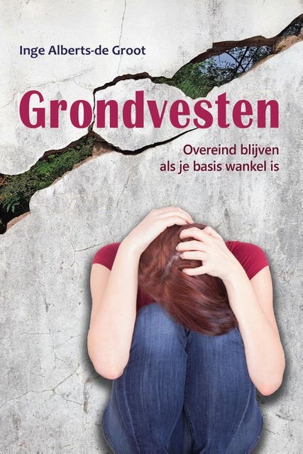 Grondvesten: Overeind blijven als je basis wankel is – omslag van het luisterboek van Inge Alberts-de Groot
