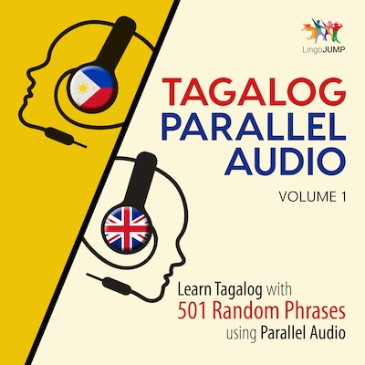 Tagalog Parallel Audio - Learn Tagalog with 501 Random Phrases using Parallel Audio - Volume 1 – omslag til lydbogen af Lingo Jump