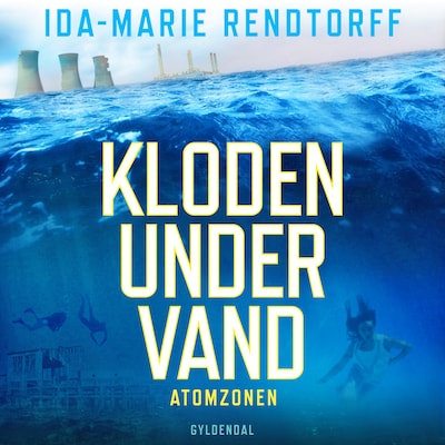 Kloden under vand 2 - Atomzonen – omslag til lydbogen af Ida-Marie Rendtorff