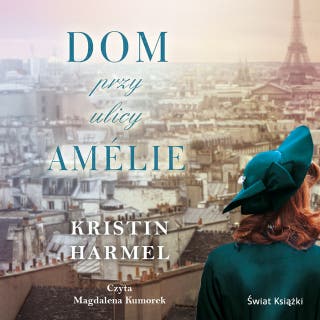 Dom przy ulicy Amélie – okładka audiobooka, autor Kristin Harmel