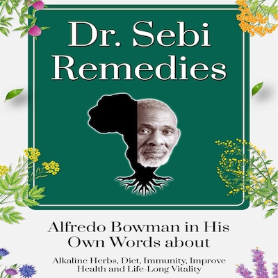 Dr. Sebi Remedies – omslag van het luisterboek van Alfredo Bowman