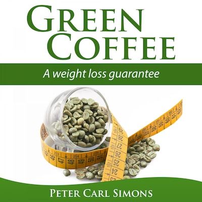 Green Coffee - A Weight Loss Guarantee? – omslag til lydbogen af Peter Carl Simons
