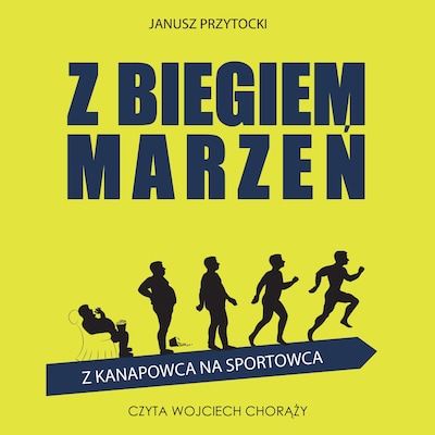 Z biegiem marzeń. Z kanapowca na sportowca.