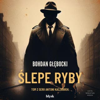 Ślepe ryby – okładka audiobooka, autor Bohdan Głębocki