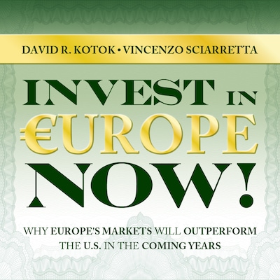 Invest in Europe Now! – omslag til lydbogen af David R. Kotok, Vincenzo Sciarretta, Kathleen Stephansen