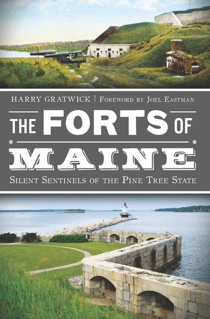 The Forts of Maine: Silent Sentinels of the Pine Tree State – omslag til lydbogen af Harry Gratwick