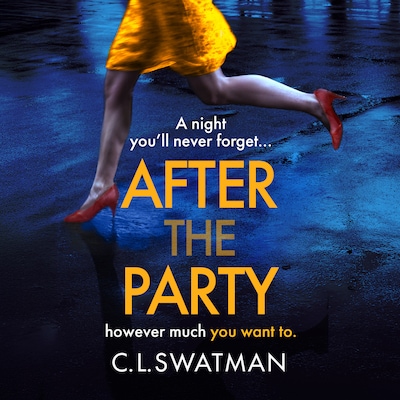 After the Party - The BRAND NEW psychological thriller from C. L. Swatman for 2025 (Unabridged) – omslag til lydbogen af C.L. Swatman