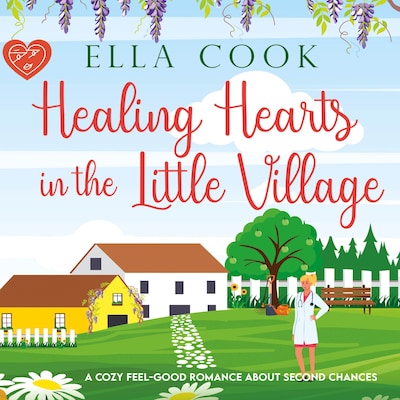 Healing Hearts in the Little Village – omslag til lydbogen af Ella Cook
