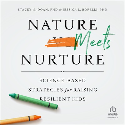Nature Meets Nurture – omslag til lydbogen af Stacey N. Doan, PhD, Jessica L. Borelli, PhD