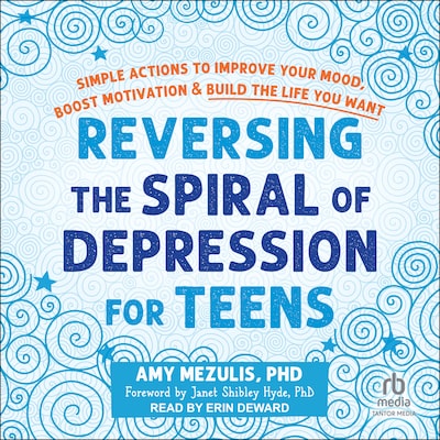 Reversing the Spiral of Depression for Teens – omslag til lydbogen af Amy Mezulis, PhD
