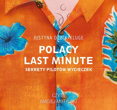 Polacy last minute. Opowieści pilotów wycieczek – okładka audiobooka, autor Justyna Dżbik-Kluge