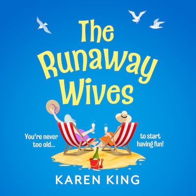 The Runaway Wives - A BRAND NEW brilliantly funny story of women behaving badly from Karen King for 2025 (Unabridged) – omslag til lydbogen af Karen King