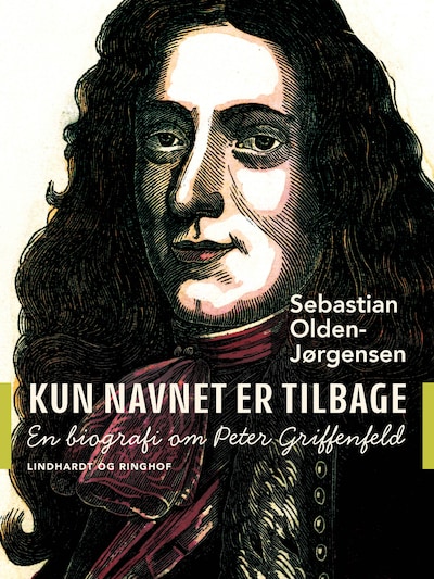 Kun navnet er tilbage. En biografi om Peter Griffenfeld – omslag til lydbogen af Sebastian Olden-Jørgensen