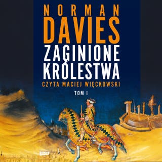 Zaginione królestwa – okładka audiobooka, autor Norman Davies