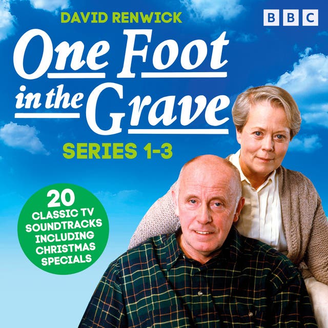 One Foot in the Grave: Series 1-3: 20 Classic TV Soundtracks including Christmas Specials – omslag til lydbogen af David Renwick