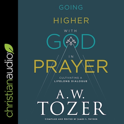 Going Higher with God in Prayer – omslag til lydbogen af A.W. Tozer