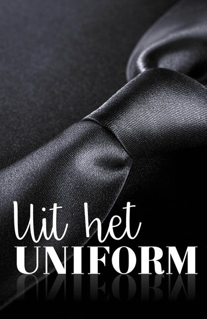 Uit het uniform – omslag van het luisterboek van Emma Anna,Lisanne Stam,Marieke Duchatteau,Melissa Blad,Nicole Schelling,Patricia van Dam,Renée Olsthoorn,Ryanne Veldkamp,Suzanne van Bilderbeek,Yentl Spijk