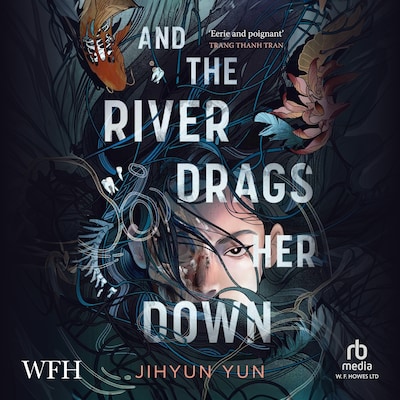 And the River Drags Her Down – omslag til lydbogen af Jihyun Yun