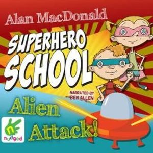 Superhero School: Alien Attack! – okładka audiobooka, autor Alan MacDonald