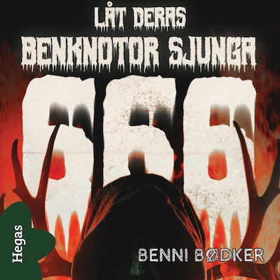 Låt deras benknotor sjunga