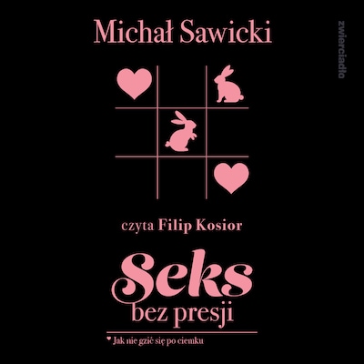 Seks bez presji. Jak nie gzić się po ciemku – okładka audiobooka, autor Michał Sawicki
