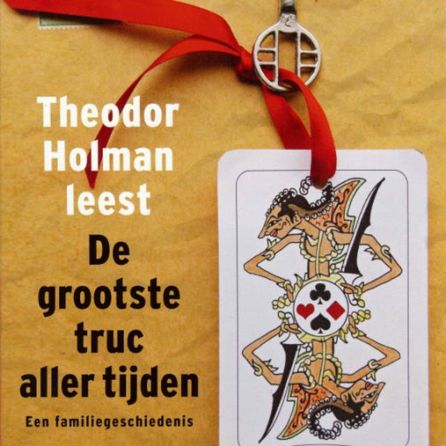 De grootste truc aller tijden: Een familiegeschiedenis – omslag van het luisterboek van Theodor Holman