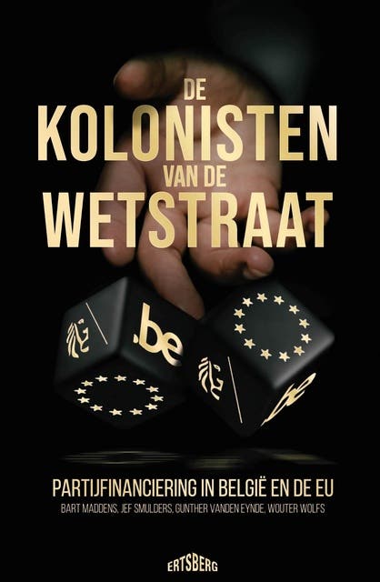 De kolonisten van de Wetstraat: Partijfinanciering in België en de EU – omslag van het luisterboek van Bart Maddens,Gunther Vanden Eynde,Jef Smulders,Wouter Wolfs