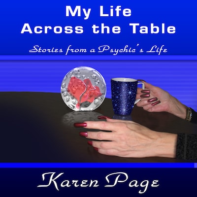 My Life Across the Table - Stories from a Psychic's Life (Unabridged)