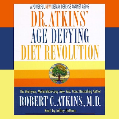 Dr. Atkins' Age-Defying Diet Revolution