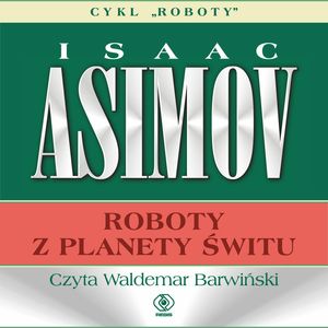 Roboty z planety Świtu – okładka audiobooka, autor Isaac Asimov