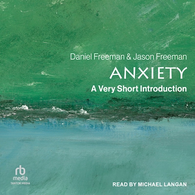 Anxiety – omslag til lydbogen af Daniel Freeman, Jason Freeman