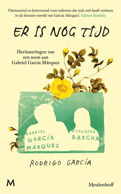 Er is nog tijd: Herinneringen van een zoon aan Gabriel García Márquez