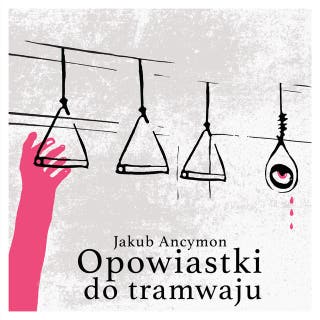 Opowiastki do tramwaju – okładka audiobooka, autor Jakub Ancymon
