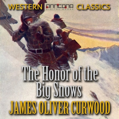 The Honor of the Big Snows – omslag til lydbogen af James Oliver Curwood