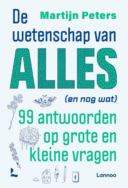 De wetenschap van alles (en nog wat): 99 antwoorden op grote en kleine vragen – omslag van het luisterboek van Martijn Peters