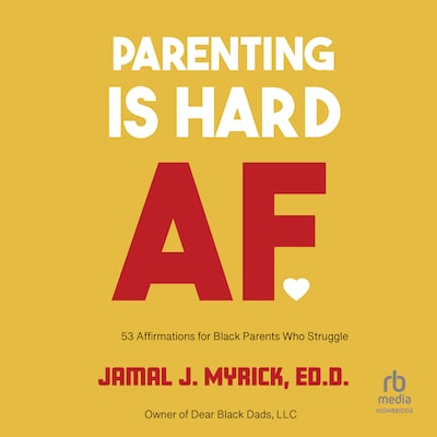 Parenting is Hard AF – omslag til lydbogen af Jamal J. Myrick, Ed.D