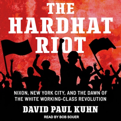 The Hardhat Riot – omslag til lydbogen af David Paul Kuhn